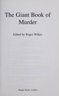 The Giant Book of Murder; Real Life Cases Cracked By Forensic Science