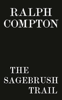 Ralph Compton The Sagebrush Trail (The Trail Drive Series)