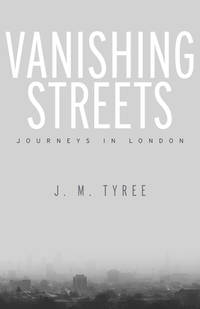 Vanishing Streets : Journeys in London