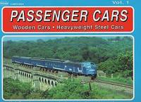 PASSENGER CARS: PIONEER AND WOODEN CARS - STEEL HEAVYWEIGHT CARS - VOLUME 1 - VOL. I.