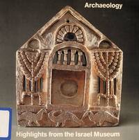 Highlights of archaeology: The Israel Museum, Jerusalem