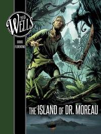 H. G. Wells: The Island of Dr. Moreau by Dobbs; Fiorentino, Fabrizio [Illustrator] - 2018-10-02