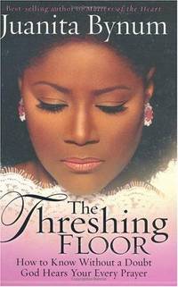 image of The Threshing Floor: The Secrets of Getting God's Attention When You Pray