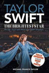 TAYLOR SWIFT The Brightest Star: Fully Updated to Include Eras and Poets