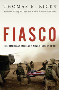 Fiasco the American Military Adventure in Iraq
