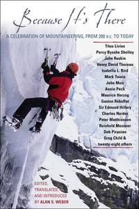Because It's There A Celebration of Mountaineering from 200 B.C. to Today