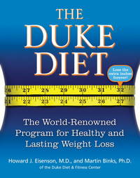 The Duke Diet: The World-Renowned Program for Healthy and Lasting Weight Loss de Eisenson M.D., Howard J.; Binks Ph.D., Martin - 2007-04-17