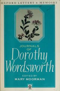 Journals of Dorothy Wordsworth: The Alfoxden Journal, 1798; The Grasmere Journals, 1800-1803
