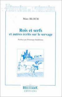 Rois et serfs; un chapitre d'histoire capétienne et autres écrits sur le Servage