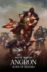 Angron: Slave of Nuceria: Slave of Nuceria (The Horus Heresy: Primarchs)