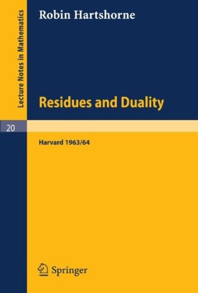 Residues and Duality: Lecture Notes of a Seminar on the Work of A. Grothendieck,