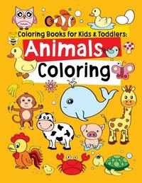 Coloring Books for Kids & Toddlers: Animals Coloring: Children Activity Books for Kids Ages 2-4,...