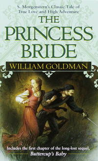 The Princess Bride: S Morgenstern's Classic Tale of True Love and High Adventure