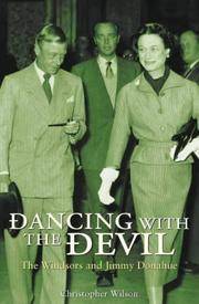 Dancing with the Devil : The Windsors and Jimmy Donahue by Wilson, Christopher