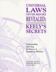 Universal Laws Never Before Revealed: Keely's Secrets Understanding and Using