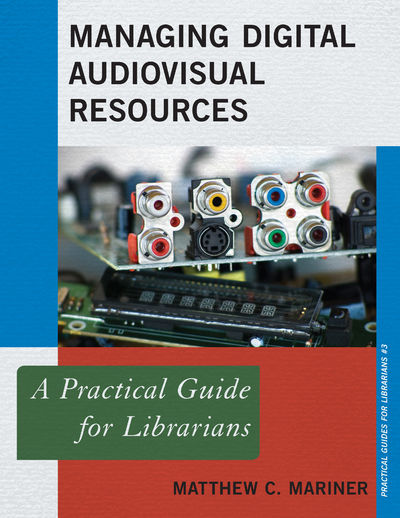 BIBLIO | Managing Digital Audiovisual Resources: A Practical Guide for ...