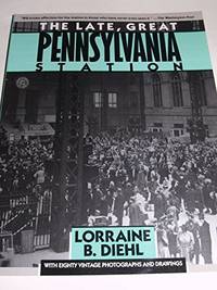 The Late, Great Pennsylvania Station by Lorraine Diehl - 1987-02-03