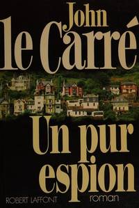 Un pur espion by John Le CarrÃ©