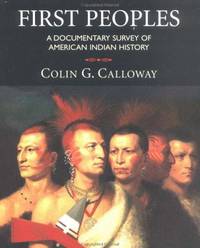 First Peoples: A Documentary Survey of American Indian History