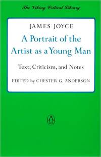 A Portrait of the Artist as a Young Man: Text, Criticism, and Notes (The Viking Critical Library)