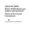 Walt Whitman and Emily Dickinson: Poetry of the Central Consciousness by Agnieszka Salska - Hardcover - Revised - 1985 - from House of Our Own Books (SKU: 005859)