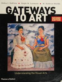 cover of Gateways to Art: Understanding the Visual Arts