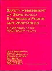 SAFETY ASSESSMENT OF GENETICALLY ENGINEERED FRUIT AND VEGETABLES. A Case Study Of The Flavor Savr...
