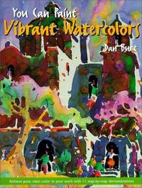 You Can Paint Vibrant Watercolors