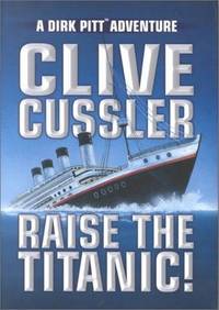 Raise the Titanic! (Dirk Pitt Adventure)