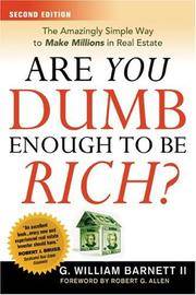 Are You Dumb Enough to Be Rich?: The Amazingly Simple Way to Make Millions in Real Estate