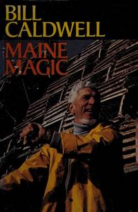 Maine Magic by Caldwell, Bill - 1979