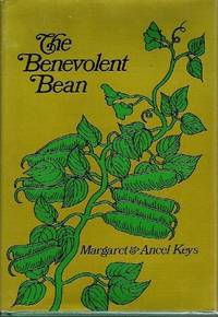 The Benevolent Bean by Keys, Ancel; Keys, Margaret - 1972-12-01