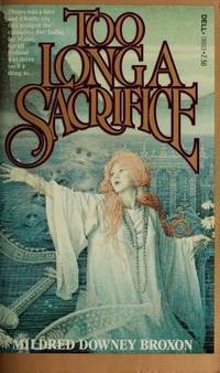 Too Long A Sacrifice de Broxon, Mildred Downey - 1981