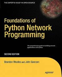 Foundations of Python Network Programming: The comprehensive guide to building network...