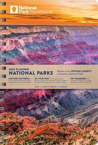 2023 National Park Foundation Planner: 12-Month Weekly Engagement Nature Calendar with Stickers...