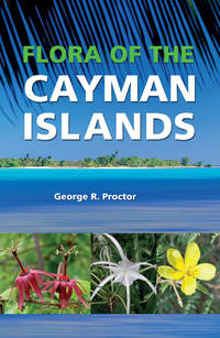 Flora of the Cayman Islands by George R. Proctor - Paperback - 15-Sep-2012 - from Cold Books (SKU: 61299297)