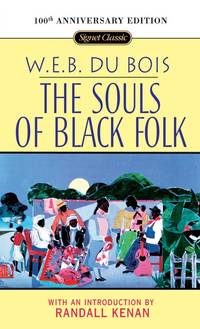 The Souls of Black Folk: With a New Introduction by Randall Kenan