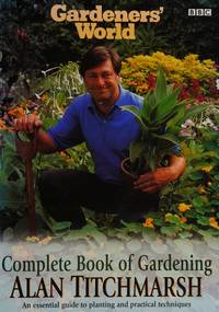 Gardeners&#039; World Complete Book of Gardening by Titchmarsh, Alan