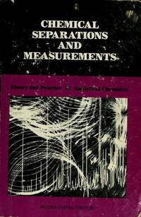 Chemical Separations and Measurements: Theory and Practice of Analytical Chemistry