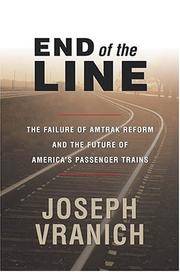 End of the Line: The Failure of Amtrak Reform and the Future of America's Passenger Trains