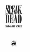 Speak for the Dead (A Viking novel of mystery and suspense) by Margaret Yorke - 1988-11-15