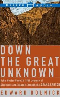 Down the Great Unknown (ISBN: 9780060002039)