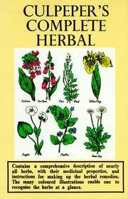 image of Culpeper's Complete Herbal: Consisting of a Comprehensive Description of Nearly All Herbs with Their Medicinal Properties and Directions from Compounding the Medicines Extracted From Them