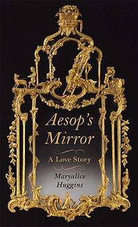 Aesop's Mirror : A Love Story