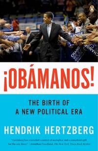 ¡Obamanos!: The Birth of a New Political Era