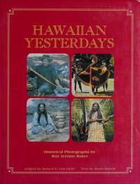 Hawaiian Yesterdays; Historical Photographs by Ray Jerom Baker