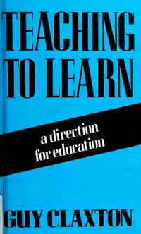 Teaching to Learn: A Direction for Education (Cassell Education Series)