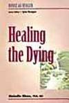 Healing the Dying by Melodie Ph.D Olson - Paperback - 1996 - from Snowball Bookshop (SKU: CC1068PG)