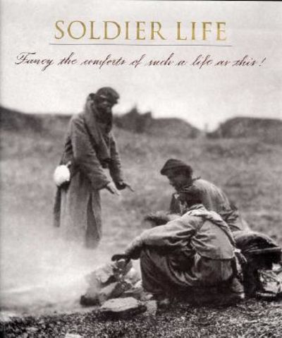 ●SOLDIERS LIFE Soldier Life by Time-Life Books | Hardcover | 1996