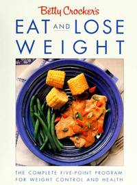 Betty Crocker's Eat and Lose Weight by Betty Crocker Editors - Hardcover - 1990-06-01 - from HouseofSales (SKU: mon0000000447)